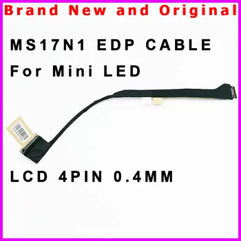 Yeni Laptop LCD Kablosu MSI Yaratıcı Z17 MS17N1 EDP Kablosu Mını LED K1N-3040346-H39
